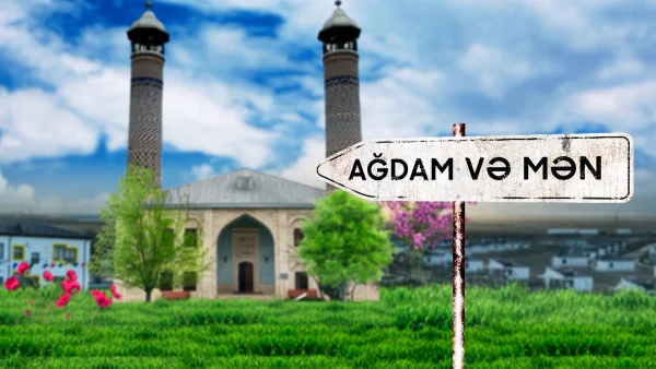 Ağdam və Mən